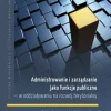 Administrowanie i zarządzanie jako funkcje publiczne – w oddziaływaniu na rozwój terytorialny