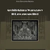 Architektura Warszawy II Rzeczpospolitej. Warszawska szkoła architektury na tle przemian kulturowych okresu międzywojennego