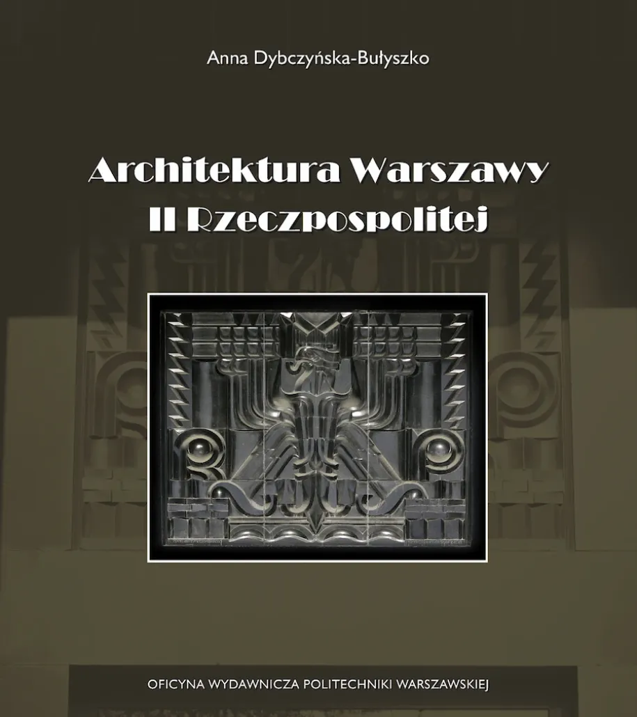 Architektura Warszawy II Rzeczpospolitej. Warszawska szkoła architektury na tle przemian kulturowych okresu międzywojennego