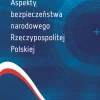 Aspekty bezpieczeństwa narodowego Rzeczypospolitej Polskiej
