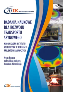 Badania naukowe dla rozwoju transportu szynowego. Młoda kadra Instytutu Kolejnictwa w realizacji projektów badawczych