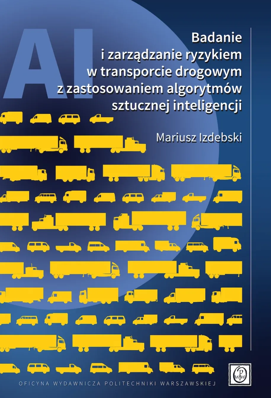 Badanie i zarządzanie ryzykiem w transporcie drogowym z zastosowaniem algorytmów sztucznej inteligencji