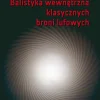 Balistyka wewnętrzna klasycznych broni lufowych