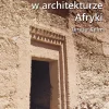 Barwy ziemi w architekturze Afryki