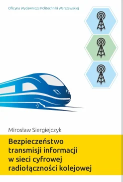 Bezpieczeństwo transmisji informacji w sieci cyfrowej radiołączności kolejowej