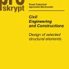 Civil Engineering and Constructions. Design of Selected Structural Elements