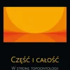 Część i całość. W stronę topoontologii