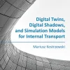 Digital Twins, Digital Shadows, and Simulation Models for Internal Transport