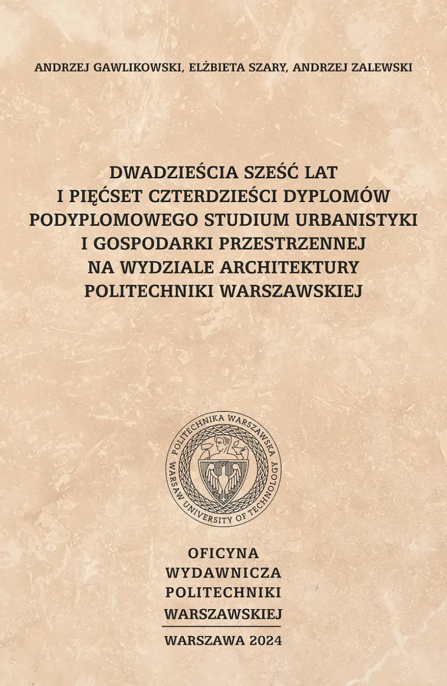Dwadzieścia sześć lat i pięćset czterdzieści dyplomów Podyplomowego Studium Urbanistyki i Gospodarki Przestrzennej na Wydziale Architektury Politechniki Warszawskiej