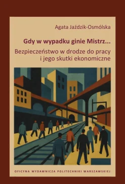 Gdy w wypadku ginie Mistrz… Bezpieczeństwo w drodze do pracy i jego skutki ekonomiczne