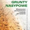 Grunty nasypowe. Właściwości geotechniczne i metody ich badania