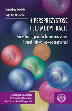 Hipersprężystość i jej modyfikacje. Zarys teorii, pseudo-hipersprężystość i quasi liniowa lepko-sprężystość