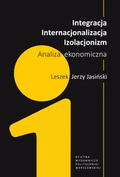 Integracja, internacjonalizacja, izolacjonizm. Analiza ekonomiczna