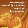 Konstrukcyjne materiały metalowe, ceramiczne i kompozytowe