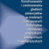 Konstruowanie i zastosowania gładkich potencjałów w modelach izotropowych materiałów nieliniowo sprężystych, plastycznych i hipersprężystych