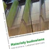 Materiały budowlane. Ćwiczenia laboratoryjne . Część 2. Drewno, szkło, lepiszcza bitumiczne, tworzywa sztuczne