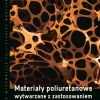 Materiały poliuretanowe wytwarzane z zastosowaniem surowców odnawialnych