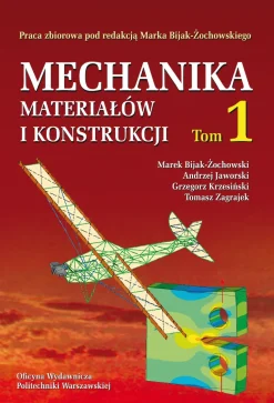 Mechanika materiałów i konstrukcji. Tom 1