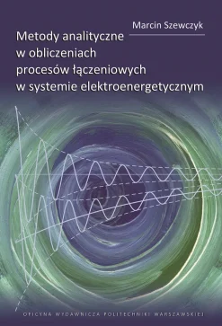 Metody analityczne w obliczeniach procesów łączeniowych w systemie elektroenergetycznym