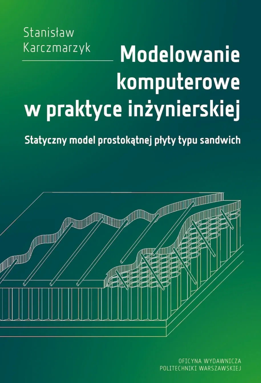 Modelowanie komputerowe w praktyce inżynierskiej. Statyczny model prostokątnej płyty typu sandwich