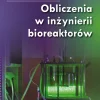 Obliczenia w inżynierii bioreaktorów