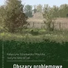 Obszary problemowe rolnictwa w Polsce. Wybrane aspekty realizacji scaleń gruntów