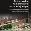 Ocena ryzyka w planowaniu ruchu kolejowego z punktu widzenia operatora przewozów pasażerskich