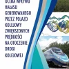 Ocena wpływu hałasu generowanego przez pojazd kolejowy zwiększonych prędkości na otoczenie drogi kolejowej