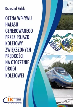 Ocena wpływu hałasu generowanego przez pojazd kolejowy zwiększonych prędkości na otoczenie drogi kolejowej