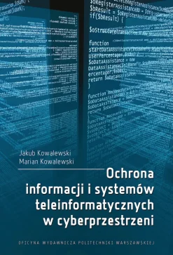 Ochrona informacji i systemów teleinformatycznych w cyberprzestrzeni