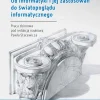 Od informatyki i jej zastosowań do światopoglądu informatycznego