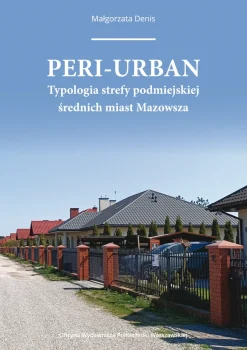 Peri-urban. Typologia strefy podmiejskiej średnich miast Mazowsza