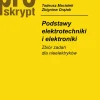 Podstawy elektrotechniki i elektroniki. Zbiór zadań dla nieelektryków