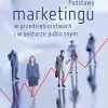 Podstawy marketingu w przedsiębiorstwach i w sektorze publicznym
