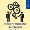 Podstawy organizacji i zarządzania. Materiały do ćwiczeń. Część 1