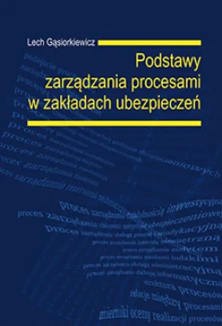 Podstawy zarządzania procesami w zakładach ubezpieczeń