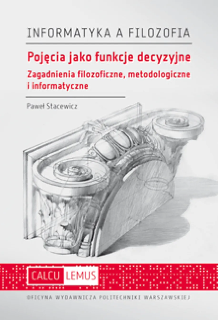 Pojęcia jako funkcje decyzyjne. Zagadnienia filozoficzne, metodologiczne i informatyczne
