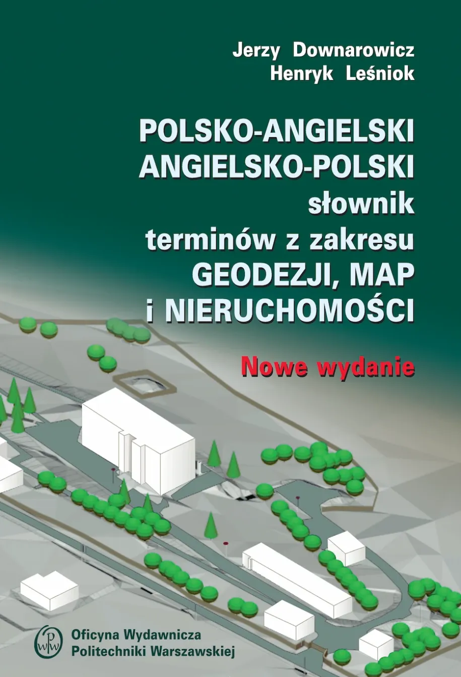 Polsko-angielski, angielsko-polski słownik terminów z zakresu geodezji, map i nieruchomości. Nowe wydanie