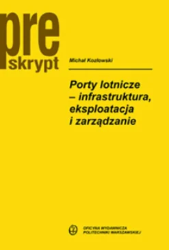 Porty lotnicze – infrastruktura, eksploatacja i zarządzanie
