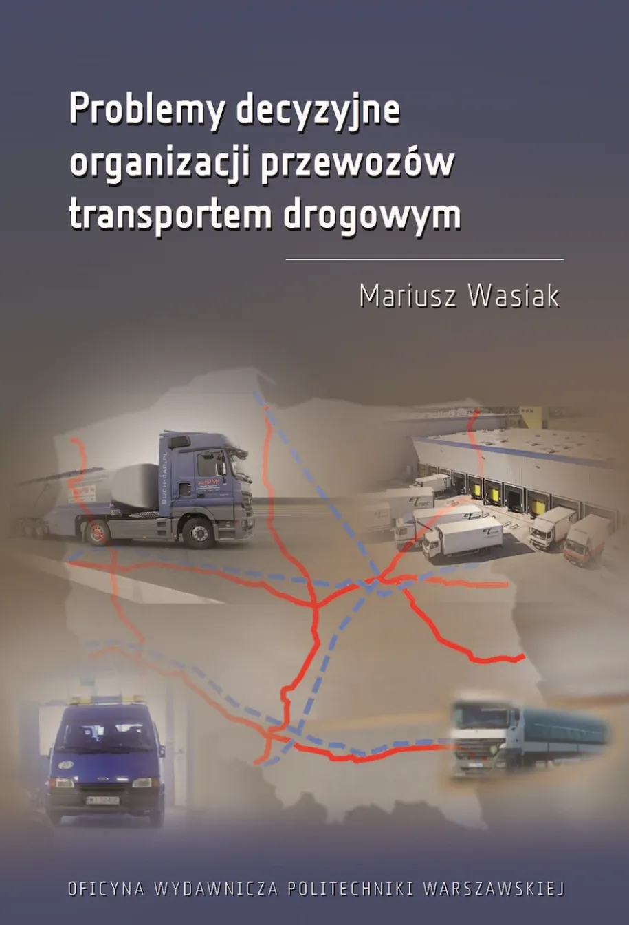 Problemy decyzyjne organizacji przewozów transportem drogowym