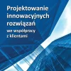 Projektowanie innowacyjnych rozwiązań we współpracy z klientami