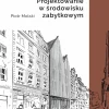 Projektowanie w środowisku zabytkowym