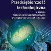 Przedsiębiorczość technologiczna w procesie kreowania przewagi konkurencyjnej przedsiębiorstw wysokich technologii