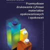 Przemysłowe drukowanie cyfrowe materiałów opakowaniowych i opakowań