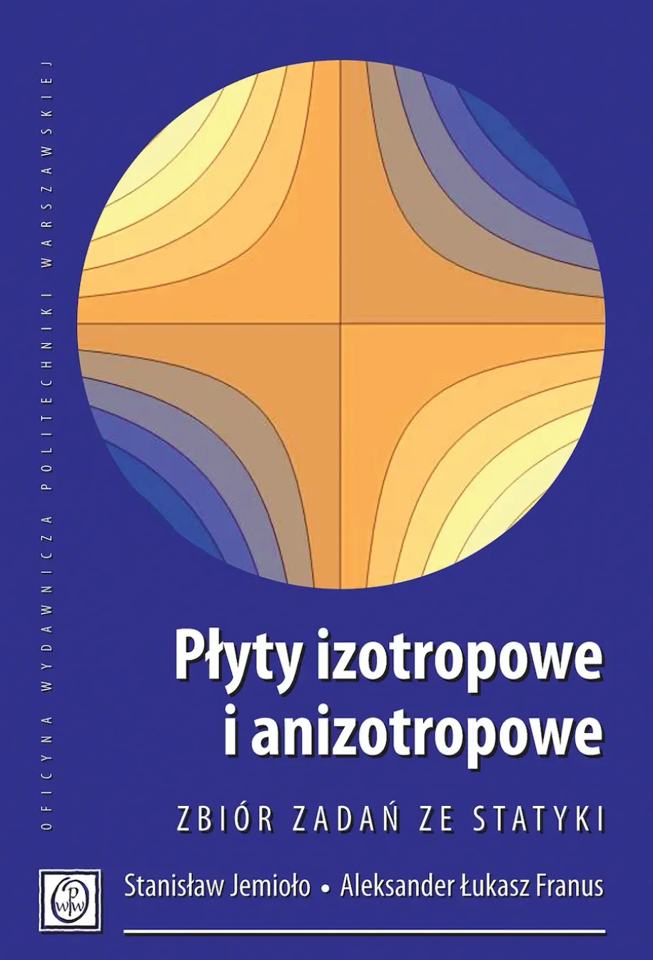 Płyty izotropowe i anizotropowe. Zbiór zadań ze statyki