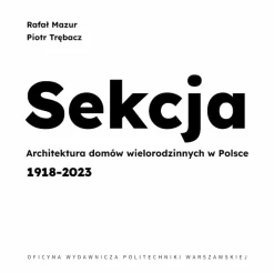 Sekcja. Architektura domów wielorodzinnych w Polsce 1918-2023