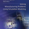 Solving Manufacturing Problems Using Simulation Modeling