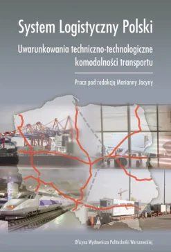 System Logistyczny Polski. Uwarunkowania techniczno-technologiczne komodalności transportu