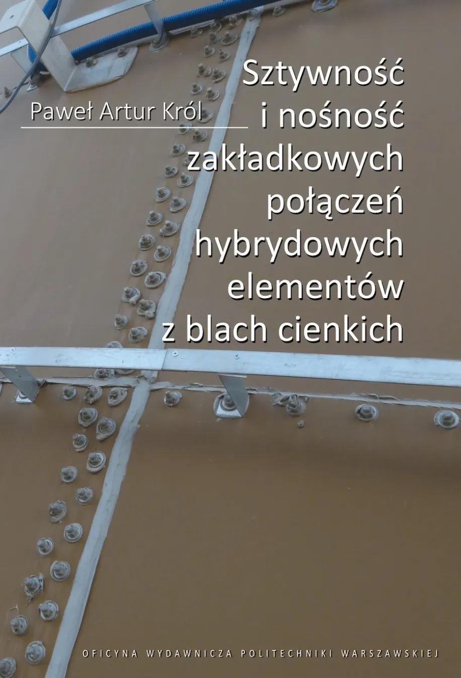 Sztywność i nośność zakładkowych połączeń hybrydowych elementów z blach cienkich