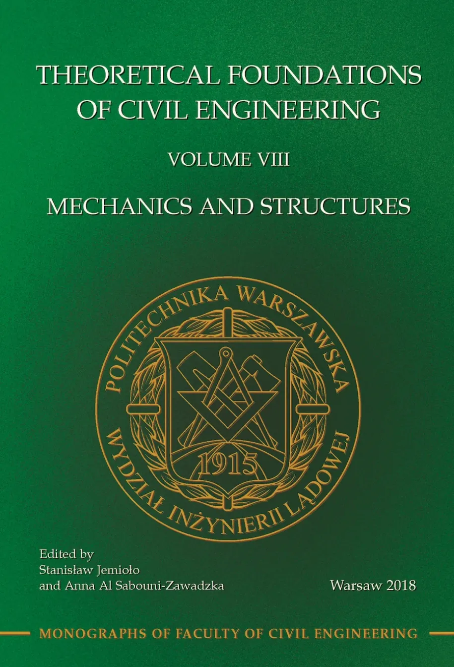 Teoretyczne podstawy budownictwa. Tom VIII Theoretical Foundations of Civil Engineering. Volume VIII. Mechanics and Structures